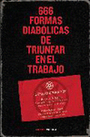 666 FORMAS DIABOLICAS DE TRIUNFAR EN EL TRABAJO