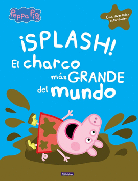 PEPPA PIG: ¡SPLASH! EL CHARCO MÁS GRANDE DEL MUNDO