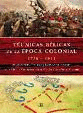 TECNICAS BÉLICAS DE LA ÉPOCA COLONIAL (1776-1914)