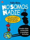 NO SOMOS NADIE 1