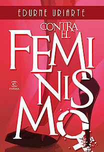 CONTRA EL FEMINISMO
