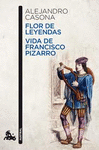 FLOR DE LEYENDAS / VIDA DE FRANCISCO PIZARRO