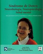 SÍNDROME DE DOWN: NEUROBIOLOGÍA, NEUROPSICOLOGÍA Y SALUD MENTAL