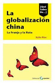 QUÉ SABES DE...LA GLOBALIZACIÓN CHINA. LA FRANJA Y LA RUTA