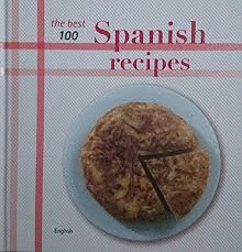 THE BEST 100 SPANISCH RECIPES