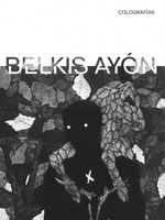 BELKIS AYON COLOGRAFÍAS