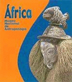 ÁFRICA (MUSEO NACIONAL DE ANTROPOLOGÍA)
