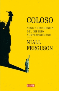 COLOSO : AUGE Y DECADENCIA DEL IMPERIO AMERICANO