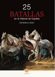 25 BATALLAS DE LA HISTORIA DE ESPAÑA