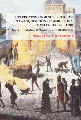 PROCESOS POR SUPERSTICIÓN EN LA INQUISICIÓN EN BARCELONA Y VALENCIA 1478-1700