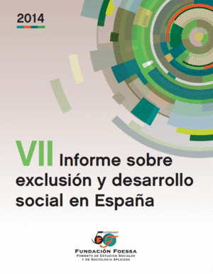 VII INFORME SOBRE EXCLUSIÓN Y DESARROLLO SOCIAL EN ESPAÑA