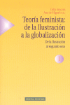 TEORIA FEMINISTA:DE LA ILUSTRACION A LA GLOBALIZACION VOL.I