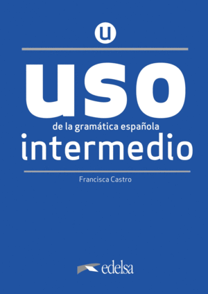 USO DE LA GRAMÁTICA INTERMEDIO - NUEVA EDICIÓN