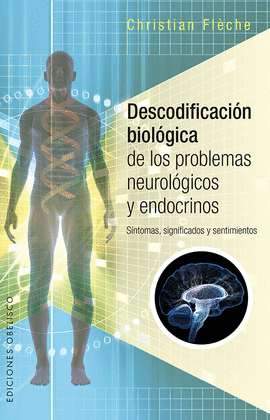 DESCODIFICACIÓN BIOLÓGICA DE LOS PROBLEMAS NEUROLÓGICOS Y ENDOCRINOS