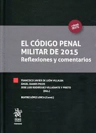EL CÓDIGO PENAL MILITAR DE 2015 REFLEXIONES Y COMENTARIOS