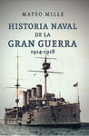 HISTORIA NAVAL DE LA GRAN GUERRA 1914-1918