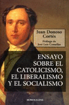 ENSAYO SOBRE EL CATOLICISMO, EL LIBERALISMO Y EL SOCIALISMO