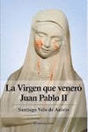 LA VIRGEN QUE VENERÓ JUAN PABLO II