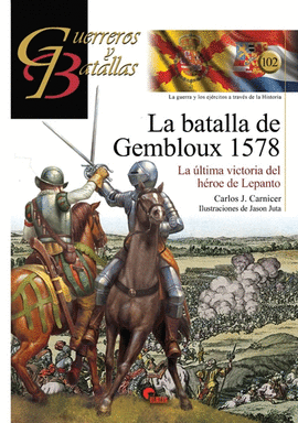 GUERREROS Y BATALLAS 102: BATALLA DE GEMBLOUX 1578