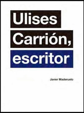 ULISES CARRIÓN, ESCRITOR