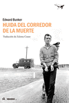 HUIDA DEL CORREDOR DE LA MUERTE (RELATOS)