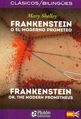 FRANKENSTEIN O EL MODERNO PROMETEO/FRANKENSTEIN OR, THE MODERN PROMETHEUS
