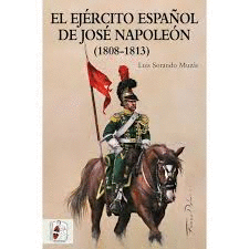 EL EJERCITO ESPAÑOL DE JOSE NAPOLEON ( 1808-1813)