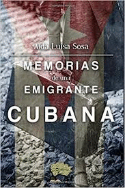 MEMORIAS DE UNA EMIGRANTE CUBANA