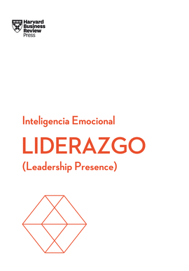 LIDERAZGO.  LEADERSHIP PRESENCE INTELIGENCIA EMOCIONAL HBR