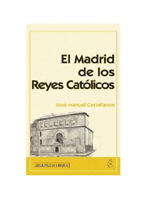 EL MADRID DE LOS REYES CATOLICOS