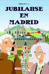 JUBILARSE EN MADRID