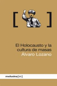 HOLOCAUSTO Y LA CULTURA DE MASAS,EL