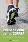 CAMBIA DE VIDA, PONTE A CORRER