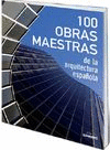 100 OBRAS MAESTRAS DE LA ARQUITECTURA ESPAÑOLA