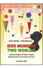 DOS MUNDOS / TWO WORLDS