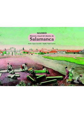MADRID. HISTORIA VISUAL DEL DISTRITO DE SALAMANCA