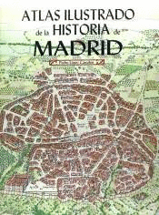 ATLAS ILUSTRADO DE LA HISTORIA DE MADRID