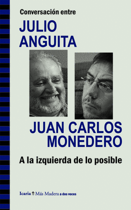 CONVERSACIÓN ENTRE JULIO ANGUITA Y JUAN CARLOS MONEDERO