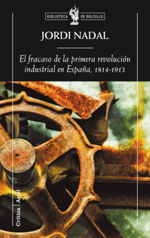 EL FRACASO DE LA PRIMERA REVOLUCION INDUSTRIAL EN ESPAÑA 1814-1913