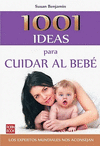 1001 IDEAS PARA CUIDAR AL BEBÉ