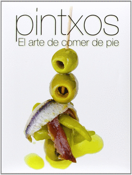PINTXOS. EL ARTE DE COMER DE PIE (COCINA