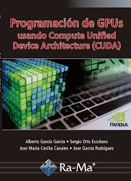 PROGRAMACION DE GPUS USANDO COMPUTE UNIFIED DEVICE ARCHITEC