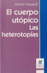 EL CUERPO UTÓPICO/LAS HETEROTOPÍAS