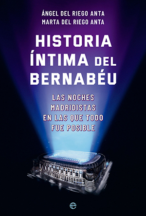 19:00 h - Presentación: Historia íntima del Bernabéu